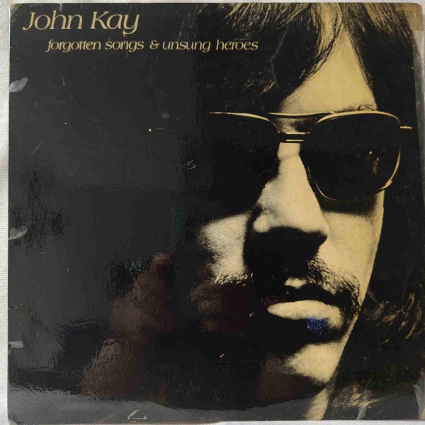 John Kay - Forgotten Songs & Unsung Heroes (Importado USA)